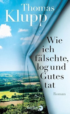 Wie ich fälschte, log und Gutes tat  (Restauflage) - Klupp, Thomas