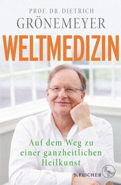Weltmedizin - Grönemeyer, Dietrich, Prof. Dr.