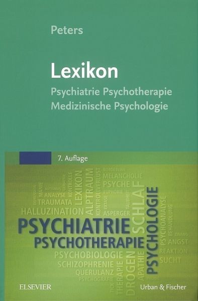 Lexikon Psychiatrie, Psychotherapie, Medizinische Psychologie - Peters, Uwe H.