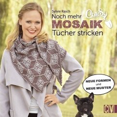 CraSy Mosaik- Noch mehr Tücher stricken - Rasch, Sylvie