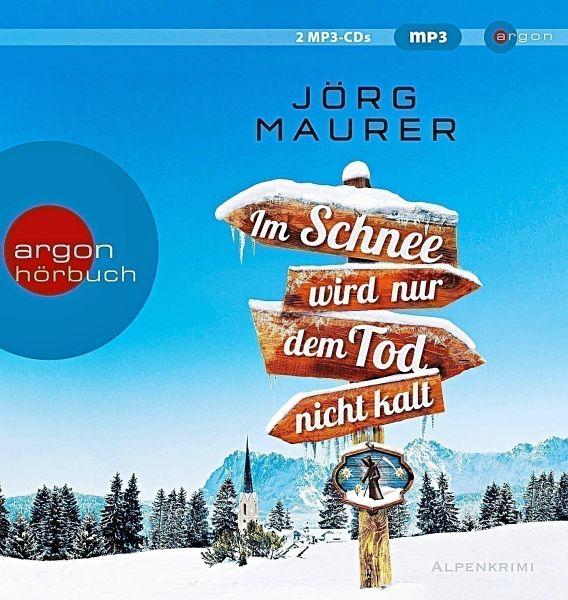 Im Schnee wird nur dem Tod nicht kalt, 2 MP3-CDs - Maurer, Jörg