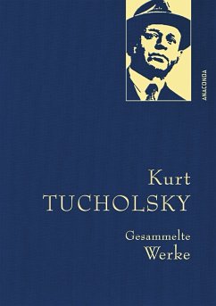 Kurt Tucholsky, Gesammelte Werke - Tucholsky, Kurt