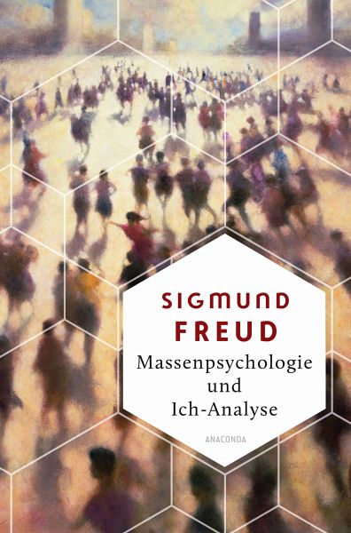 Massenpsychologie und Ich-Analyse - Freud, Sigmund