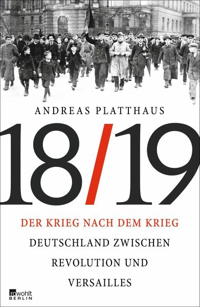Der Krieg nach dem Krieg 18/19 - Platthaus, Andreas