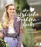 Wir lieben stylische Trachtenlooks  (Mängelexemplar)