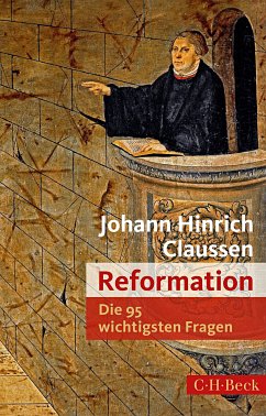 Reformation - Die 95 wichtigsten Fragen - Claussen, Johann Hinrich