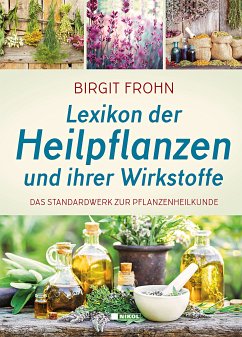 Lexikon der Heilpflanzen und ihrer Wirkstoffe - Frohn, Birgit