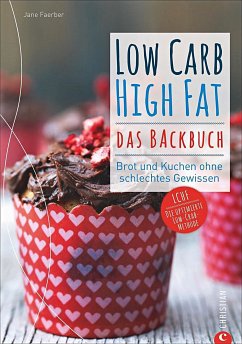 Low Carb High Fat. Das Backbuch - Faerber, Jane