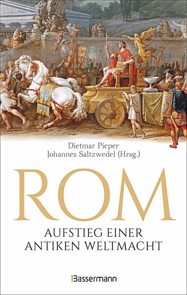 Rom: Aufstieg einer antiken Weltmacht - Pieper, Dietmar; Saltzwedel, Johannes