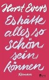 Es hätte alles so schön sein können (Mängelexemplar) Es hätte alles so schön sein können (Mängelexemplar)