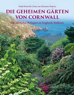 Die geheimen Gärten von Cornwall - Howcroft, Heidi