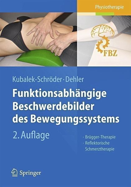 Funktionsabhängige Beschwerdebilder des Bewegungssystems - Kubalek-Schröder, Sabine; Dehler, Frauke