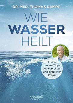 Wie Wasser heilt - Rampp, Dr. med. Thomas