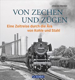 Von Zechen und Zügen - Glöckner, Johannes