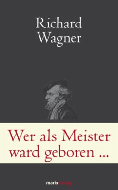 Wer als Meister ward geboren - Wagner, Richard