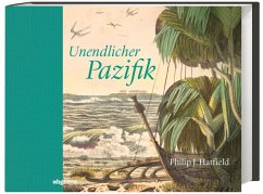 Unendlicher Pazifik, Inseln und Entdecker, Völker und Eroberer - Hatfield, Philip J.