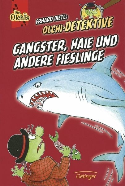 Olchi-Detektive - Gangster, Haie und andere Fieslinge - Dietl, Erhard; Iland-Olschewski, Barbara