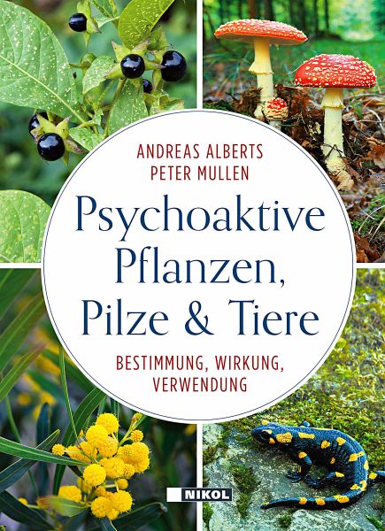 Psychoaktive Pflanzen, Pilze und Tiere - Alberts, Andreas; Mullen, Peter