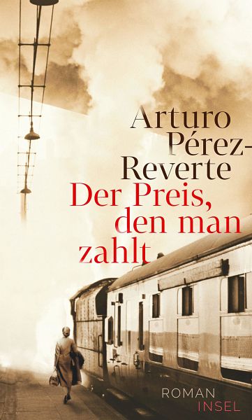 Der Preis, den man zahlt - Pérez-Reverte, Arturo