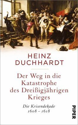 Der Weg in die Katastrophe des Dreißigjährigen Krieges - Duchhardt, Heinz
