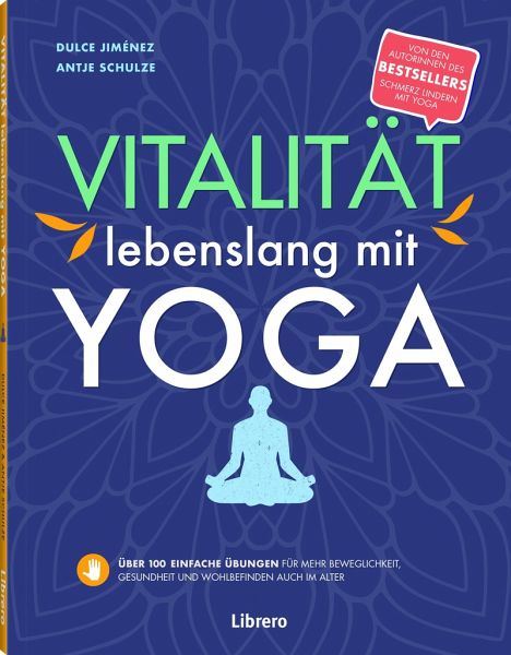 Vitalität lebenslang mit Yoga - Jimenez, Dulce; Schulze, Antje