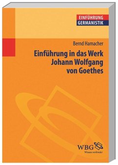 Einführung in das Werk Johann Wolfgang von Goethes - Hamacher, Bernd