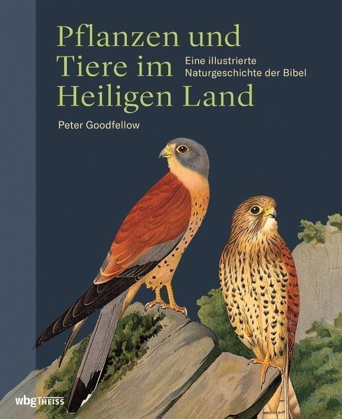 Pflanzen und Tiere im Heiligen Land - Goodfellow, Peter