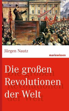 Die großen Revolutionen der Welt - Nautz, Jürgen