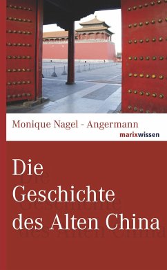 Die Geschichte des Alten China - Nagel-Angermann, Monique