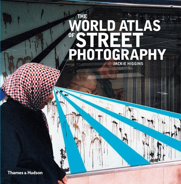 The World Atlas of Street Photography - Higgins, Jackie