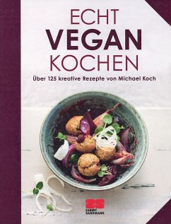 Echt vegan kochen - Koch, Michael