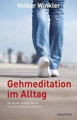 Gehmeditation im Alltag - Winkler, Volker