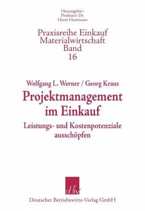 Projektmanagement im Einkauf - Werner, Wolfgang L.; Kraus, Georg