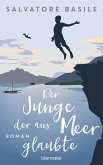 Der Junge, der ans Meer glaubte (Mängelexemplar)