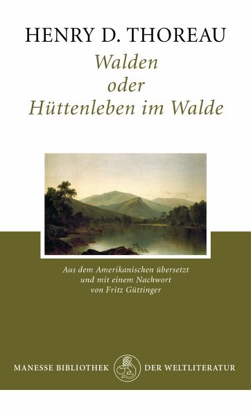 Walden oder Hüttenleben im Walde - Thoreau, Henry D.