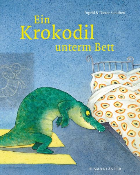 Ein Krokodil unterm Bett - Schubert, Ingrid; Schubert, Dieter