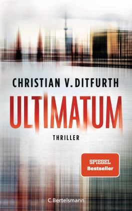 Ultimatum - von Ditfurth, Christian 