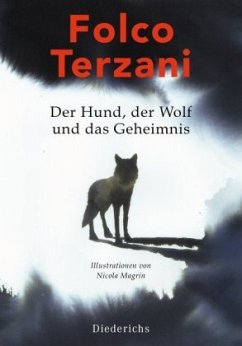 Der Hund, der Wolf und das Geheimnis - Terzani, Folco