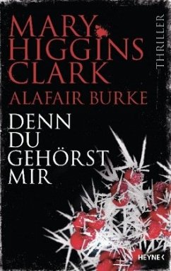 Denn du gehörst mir - Clark, Mary Higgins; Burke, Alafair