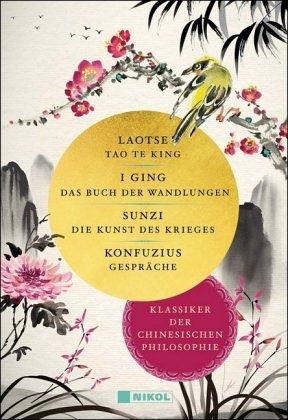 Klassiker der chinesischen Philosophie - Laotse; Sunzi; Konfuzius; I Ging