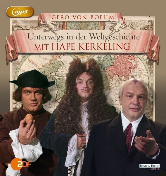 Unterwegs in der Weltgeschichte mit Hape Kerkeling, mp3-CD - von Boehm, Gero