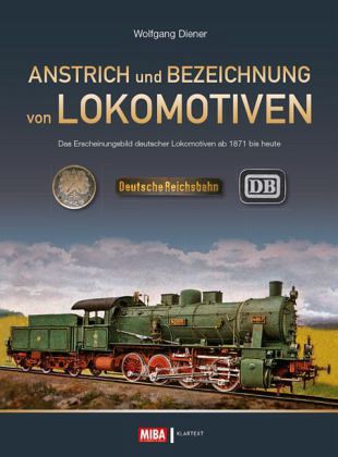 Anstrich und Bezeichnung von Lokomotiven - Diener, Wolfgang