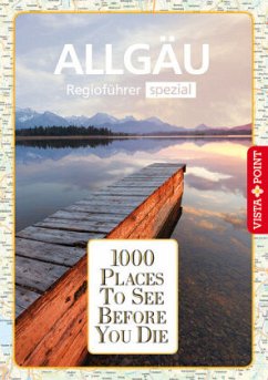 1000 Places- Regioführer Allgäu - Könnecke, Jochen; Heinzelmann, Jana