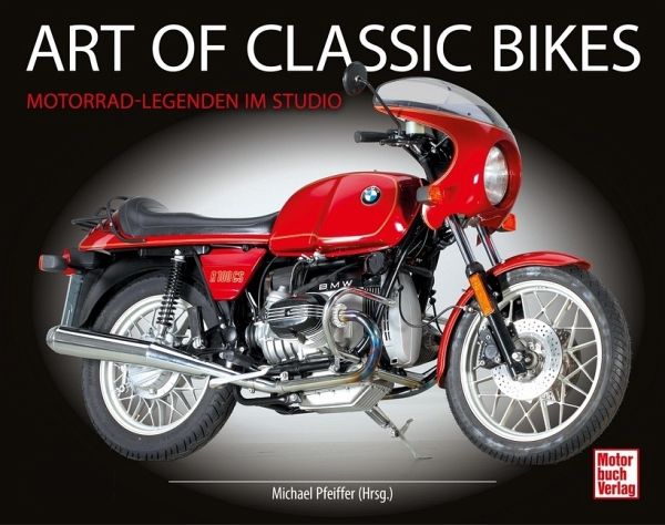 Art of Classic Bikes - Pfeiffer, Michael