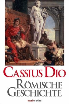 Römische Geschichte - Cassius Dio