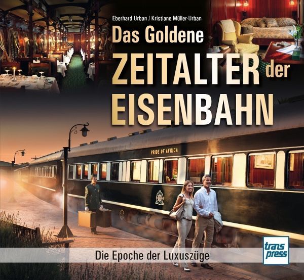 Das goldene Zeitalter der Eisenbahn - Urban, Eberhard; Müller-Urban, Kristiane