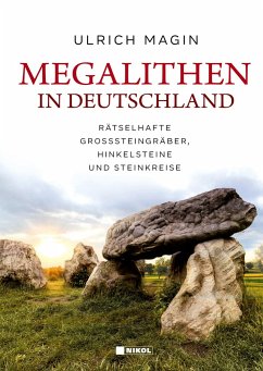 Megalithen in Deutschland - Magin, Ulrich