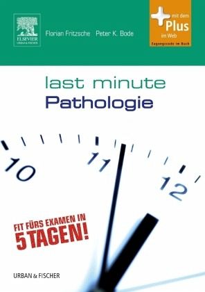 Last Minute Pathologie - Fritzsche, Florian; Bode, Peter K.
