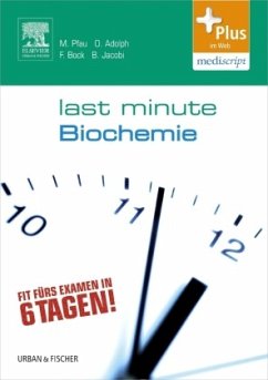 Last Minute Biochemie - Pfau, M.; Adolph, O.; Bock, F.; Jacobi, B.