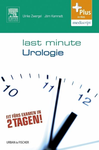 Last Minute Urologie - Zwergel, Ulrike; Kamradt, Jürgen